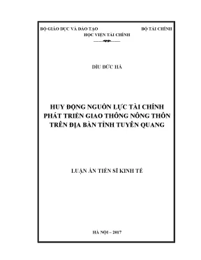 Luận án tiến sĩ huy động nguồn lực tài chính phát triển giao thông nông thôn trên địa bàn tỉnh tuyên quang