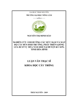 Luận văn thạc sĩ nghiên cứu ảnh hưởng các mức đạm và mật độ cấy đến sinh trưởng phát triển giống lúa bc15 vụ mùa năm 2018 tại huyện kỳ sơn tinh hòa bình
