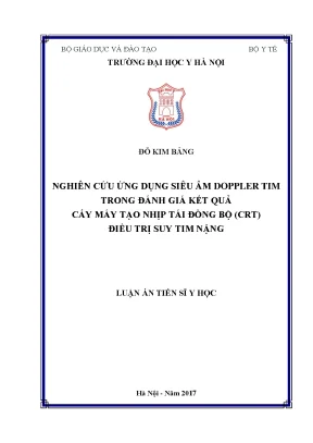 Luận án tiến sĩ nghiên cứu ứng dụng siêu âm doppler tim trong đánh giá kết quả cấy máy tạo nhịp tái đồng bộ crt điều trị suy tim nặng