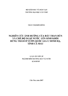 Luận án tiến sĩ môi trường đất và nước nghiên cứu ảnh hưởng của đất than bùn và chế độ ngập nước lên sinh khối rừng tràm ở vườn quốc gia u minh hạ tỉnh cà mau
