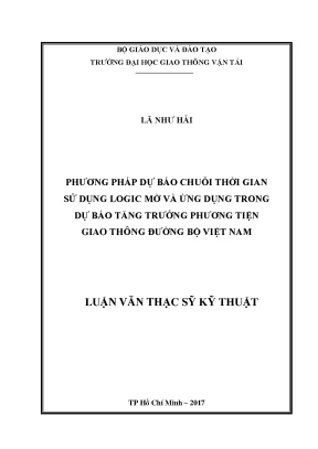 Phương pháp dự báo chuỗi thời gian sử dụng logic mờ và ứng dụng trong dự báo tăng trưởng phương tiện giao thông đường bộ việt nam luận văn thạc sỹ ngành công nghệ thông tin