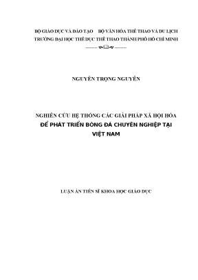 Luận án tiến sĩ nghiên cứu hệ thống các giải pháp xã hội hóa để phát triển bóng đá chuyên nghiệp tại việt nam
