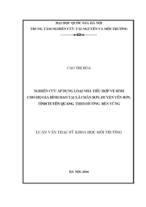 Luận văn thạc sĩ nghiên cứu áp dụng loại nhà tiêu hợp vệ sinh cho hộ gia đình dao tại xã chân sơn huyện yên sơn tỉnh tuyên quang theo hướng bền vững