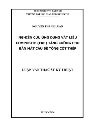 Nghiên cứu ứng dụng vật liệu composite frp tăng cường cho bản mặt cầu bê tông cốt thép luận văn thạc sĩ chuyên ngành xây dựng cầu hầm