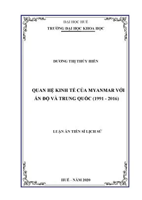 Luận án tiến sĩ lịch sử quan hệ kinh tế của myanmar với ấn độ và trung quốc 1991 2016