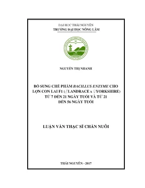 Luận văn thạc sĩ bổ sung chế phẩm bacillus enzyme cho lợn con lai f1 ♂landrace x ♀yorkshire từ 7 đến 21 ngày tuổi và từ 21 đến 56 ngày tuổi