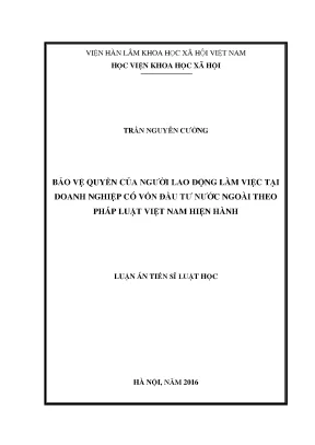 Luận án tiến sĩ luật học bảo vệ quyền của người lao động làm việc tại doanh nghiệp có vốn đầu tư nước ngoài theo pháp luật việt nam hiện hành