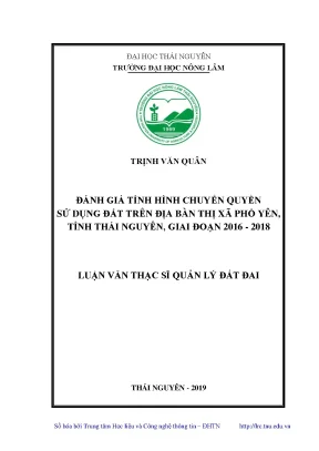 Luận văn thạc sĩ đánh giá tình hình chuyển quyền sử dụng đất trên địa bàn thị xã phổ yên tỉnh thái nguyên giai đoạn 2016 2018