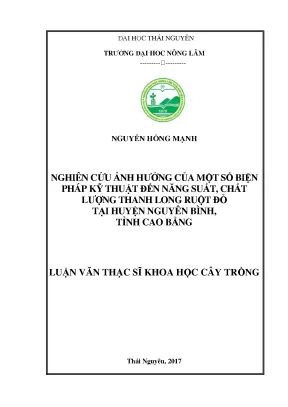Luận văn thạc sĩ nghiên cứu ảnh hưởng của một số biện pháp kỹ thuật đến năng suất chất lượng thanh long ruột đỏ tại huyện nguyên bình tỉnh cao bằng