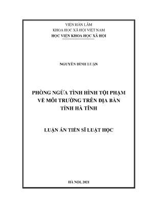 Luận án tiến sĩ luật học phòng ngừa tình hình tội phạm về môi trường trên địa bàn tỉnh hà tĩnh