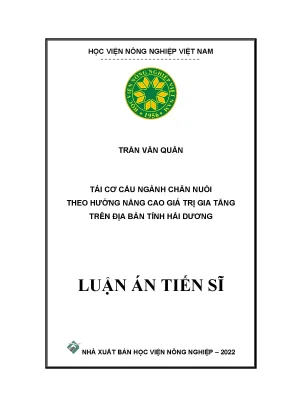 Luận án tiến sĩ kinh tế nông nghiệp tái cơ cấu ngành chăn nuôi theo hướng nâng cao giá trị gia tăng trên địa bàn tỉnh hải dương