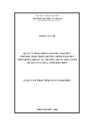 Luận văn thạc sĩ quản lý hoạt động giáo dục đạo đức cho học sinh theo chương trình giáo dục phổ thông 2018 ở các trường trung học cơ sở huyện tủa chùa tỉnh điện biên