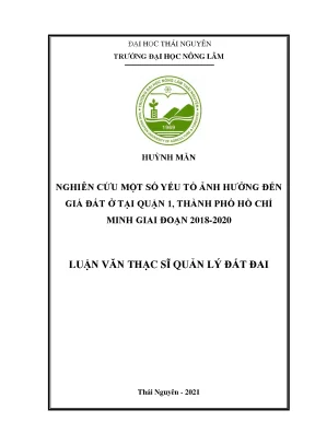 Luận văn thạc sĩ nghiên cứu một số yếu tố ảnh hưởng đến giá đất ở tại quận 1 thành phố hồ chí minh giai đoạn 2018 2020
