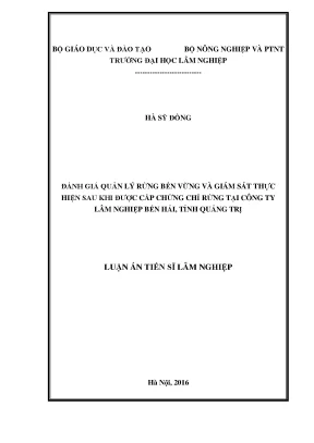 Luận án tiến sĩ đánh giá quản lý rừng bền vững và giám sát thực hiện sau khi được cấp chứng chỉ rừng tại công ty lâm nghiệp bến hải tỉnh quảng trị