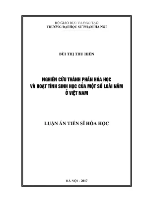 Luận án tiến sĩ hóa học nghiên cứu thành phần hóa học và hoạt tính sinh học của một số loài nấm ở việt nam
