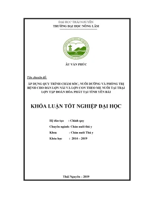 Luận văn áp dụng quy trình chăm sóc nuôi dưỡng và phòng trị bệnh cho đàn lợn nái và lợn con theo mẹ nuôi tại trại lợn tập đoàn hòa phát tỉnh yên bái