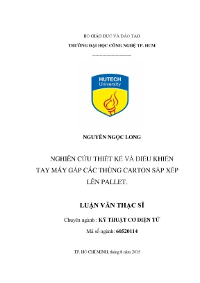 Luận văn thạc sĩ nghiên cứu thiết kế và điều khiển tay máy gắp các thùng carton sắp xếp lên pallet