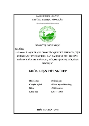 Luận văn đánh giá hiện trạng công tác quản lý thu gom vận chuyển xử lý chất thải rắn và bảo vệ môi trường trên địa bàn thị trấn chợ mới huyện chợ mới