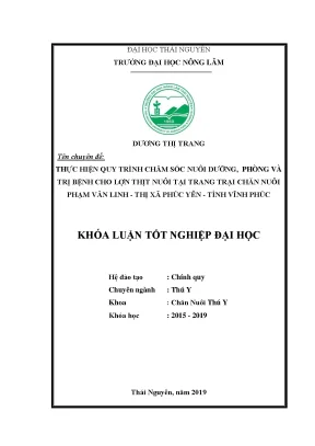 Luận văn thực hiện quy trình chăm sóc nuôi dưỡng phòng và trị bệnh cho lợn thịt nuôi tại trang trại chăn nuôi phạm văn linh thị xã phúc yên tỉnh vĩnh phúc