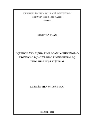 Luận án tiến sĩ hợp đồng xây dựng kinh doanh chuyển giao trong các dự án về giao thông đường bộ theo pháp luật việt nam