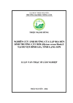 Luận văn thạc sĩ nghiên cứu ảnh hưởng cảu lập địa đến sinh trưởng cây hồi illicium verum hook f tại huyện bình gia tỉnh lạng sơn