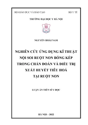 Luận án tiến sĩ nghiên cứu ứng dụng kĩ thuật nội soi ruột non bóng kép trong chẩn đoán và điều trị xuất huyết tiêu hoá tại ruột non