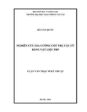 Nghiên cứu gia cường cột trụ cầu cũ bằng vật liệu frp luận văn thạc sỹ cầu hầm