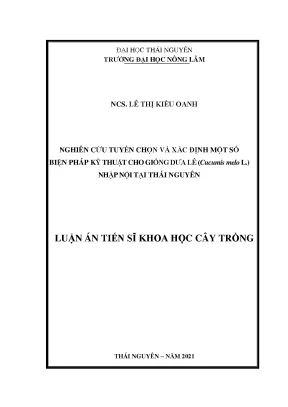 Luận án tiến sĩ nghiên cứu tuyển chọn và xác định một số biện pháp kỹ thuật cho giống dưa lê cucumis melo l nhập nội tại thái nguyên