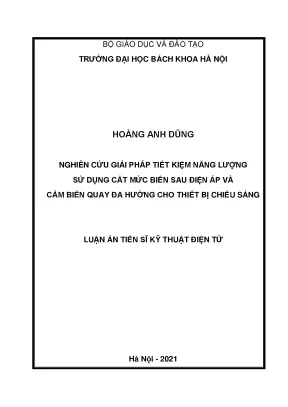 Luận án tiến sĩ kĩ thuật điện tử nghiên cứu giải pháp tiết kiệm năng lượng sử dụng cắt mức biên sau điện áp và cảm biến quay đa hướng cho thiết bị chiếu sáng