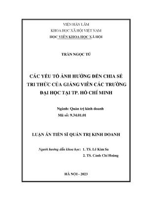 Luận án tiến sĩ các yếu tố ảnh hưởng đến chia sẻ tri thức của giảng viên các trường đại học tại tp hồ chí minh