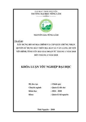 Luận văn xây dựng hồ sơ địa chính và cấp giấy chứng nhận quyền sử dụng đất trên địa bàn xã văn lãng huyện yên bình tỉnh yên bái giai đoạn từ tháng 1 năm 2018