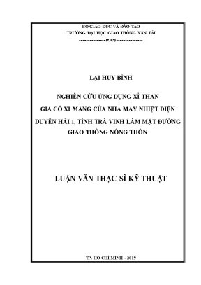 Nghiên cứu ứng dụng xỉ than gia cố xi măng của nhà máy nhiệt điện duyên hải 1 tỉnh trà vinh làm mặt đường giao thông nông thôn luận văn thạc sĩ chuyên ngành kỹ thuật xây dựng công trình giao thông