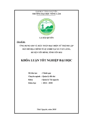 Luận văn ứng dụng gis và máy đạc điện tử thành lập bản đồ địa chính tỉ lệ 1 1000 tại xã văn lãng huyện yên bình tỉnh yên bái