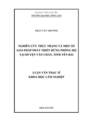 Luận văn thạc sĩ nghiên cứu thực trạng và một số giải pháp phát triển rừng phòng hộ tại huyện văn chấn tỉnh yên bái