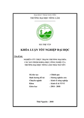 Luận văn nghiên cứu thực trạng thương mại hóa khoa học công nghệ của trường đại học nông lâm thái nguyên tỉnh thái nguyên giai đoạn 2015 2017