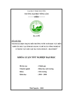 Luận văn đánh giá hiện trạng môi trường nước suối khu vực biên giới tây bắc tại tỉnh hà giang và đề xuất công nghệ xử lý bằng vật liệu lọc đa năng zeolit diatomit