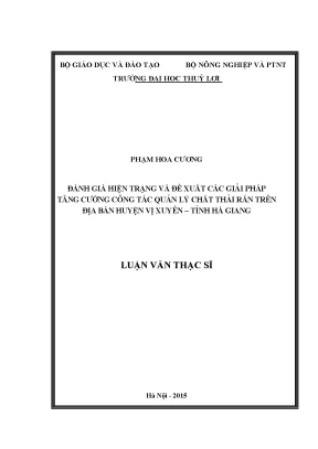 Luận văn thạc sĩ đánh giá hiện trạng và đề xuất các giải pháp tăng cường công tác quản lý chất thải rắn trên địa bàn huyện vị xuyên tỉnh hà giang
