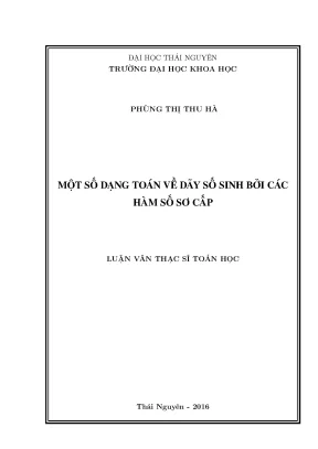Luận văn thạc sĩ một số dạng toán về dãy số sinh bởi các hàm số sơ cấp