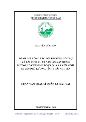 Luận văn thạc sĩ đánh giá công tác bồi thường hỗ trợ và tái định cư của dự án xây dựng đường hồ chí minh đoạn qua xã yên ninh huyện phú lương tỉnh thái nguyên