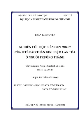 Luận án tiến sĩ nghiên cứu đột biến gen idh1 phần 2 của u tế bào thần kinh đệm lan tỏa ở người trưởng thành