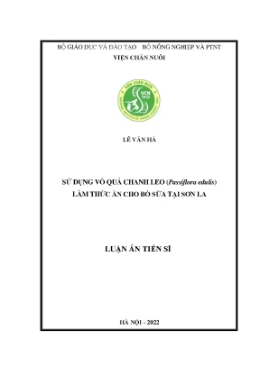 Luận án tiến sĩ nông nghiệp sử dụng vỏ quả chanh leo passiflora edulis làm thức ăn cho bò sữa tại sơn la