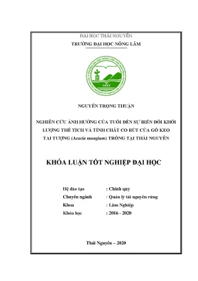 Luận văn nghiên cứu ảnh hưởng của tuổi đến sự biến đổi khối lượng thể tích và tính chất co rút của gỗ keo tai tượng acacia mangium trồng tại thái nguyên