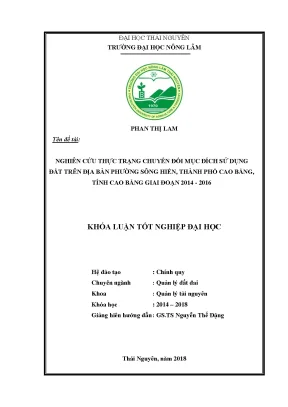 Luận văn nghiên cứu thực trạng chuyển đổi mục đích sử dụng đất trên địa bàn phường sông hiến thành phố cao bằng tỉnh cao bằng giai đoạn 2014 2016