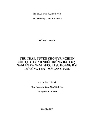 Luận án tiến sĩ thu thập tuyển chọn và nghiên cứu quy trình nuôi trồng hai loại nấm ăn và nấm dược liệu hoang dại từ vùng thất sơn an giang