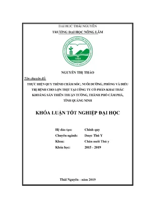 Luận văn thực hiện quy trình chăm sóc nuôi dưỡng phòng và điều trị bệnh cho lợn thịt nuôi tại công ty cổ phần khai thác khoáng sản thiên thuận tường