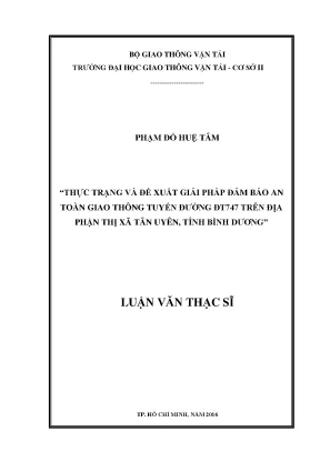 Thực trạng và đề xuất giải pháp đảm bảo an toàn giao thông tuyến đường đt747 trên địa phận thị xã tân uyên tỉnh bình dương luận văn thạc sĩ chuyên ngành xây dựng đường ô tô và đường thành phố