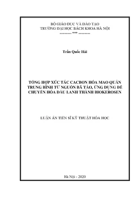 Luận án tiến sĩ kỹ thuật hóa học tổng hợp xúc tác cacbon hóa mao quản trung bình từ nguồn bã tảo ứng dụng để chuyển hóa dầu lanh thành biokerosen