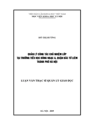 Luận văn thạc sĩ quản lý giáo dục quản lý công tác chủ nghiệm lớp tại trường tiểu học đông ngạc a quận bắc từ liêm thành phố hà nội
