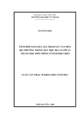 Luận văn thạc sĩ tích hợp giáo dục giá trị di sản văn hóa địa phương trong dạy học địa lí lớp 12 trung học phổ thông ở tỉnh điện biên