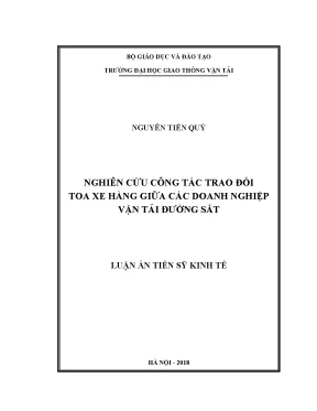 Luận án tiến sĩ nghiên cứu công tác trao đổi toa xe hàng giữa các doanh nghiệp vận tải đường sắt